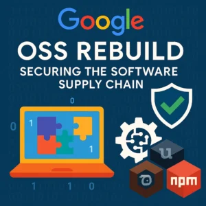 Google lança OSS Rebuild para proteger a cadeia de suprimentos de software open-source